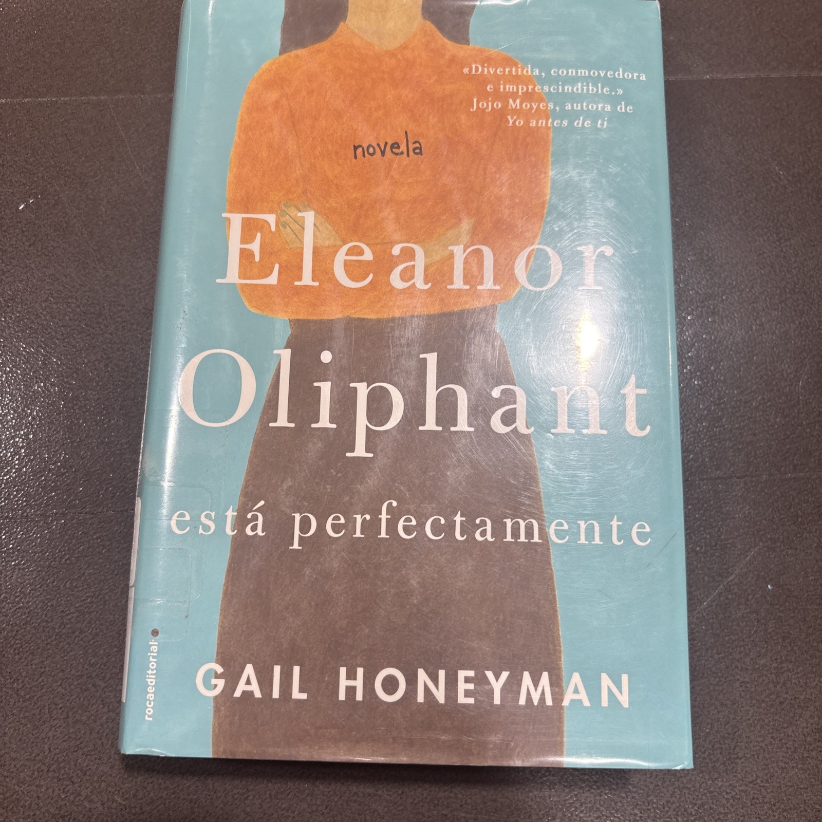 Eleanor Oliphant Esta Perfectamente Hardcover Gail Honeyman