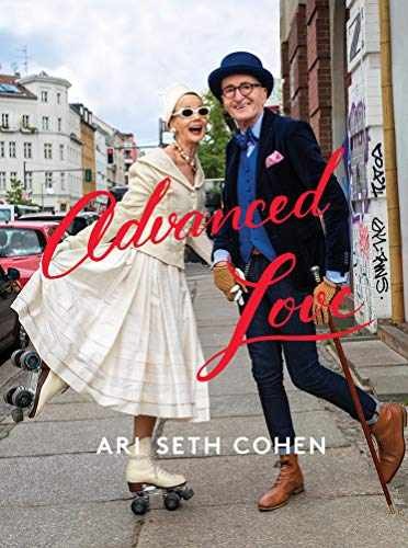 Advanced Love: Portraits of longtime – Hardcover, by Cohen Ari Seth – Very Good