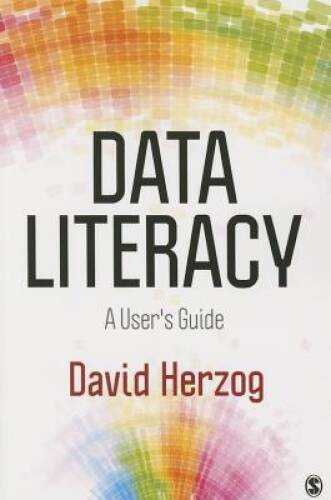 Data Literacy: A Users Guide – Paperback By Herzog, David L – VERY GOOD