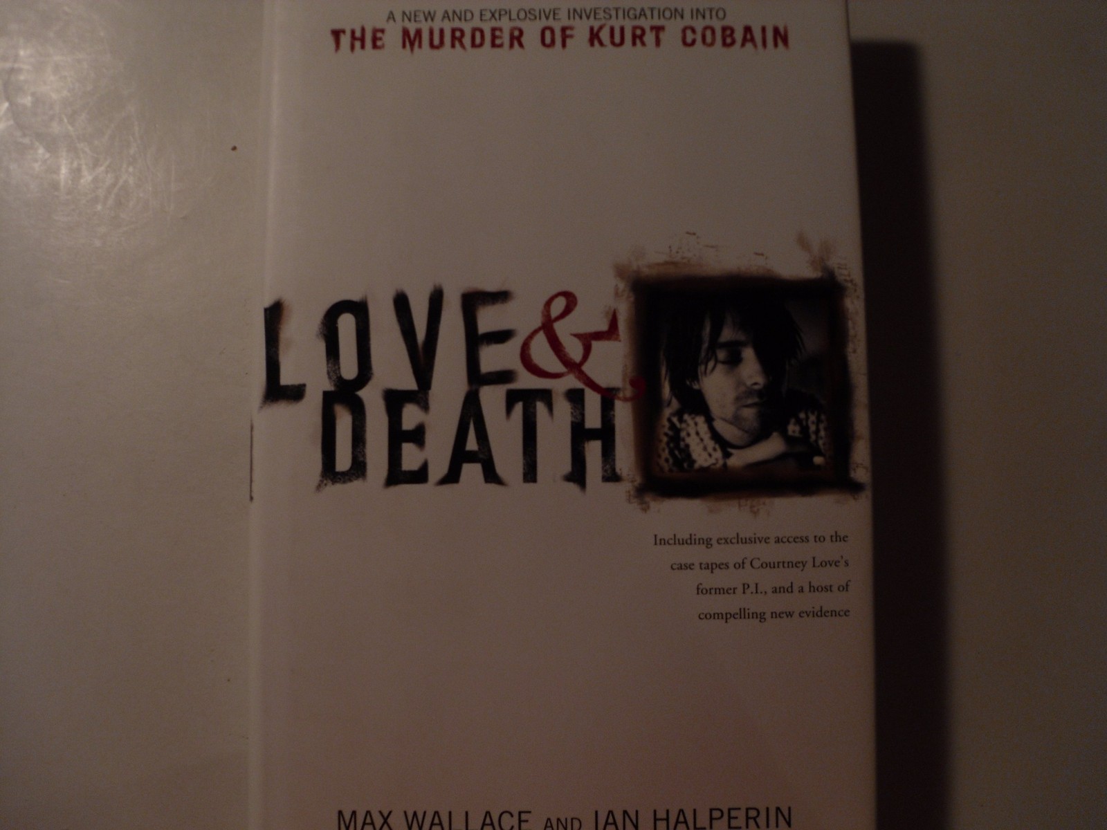 Love & Death: The Murder of Kurt Cobain – hardcover Wallace, Max|Halperin, I…
