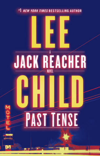 Past Tense: A Jack Reacher Novel – Hardcover By Child, Lee – VERY GOOD