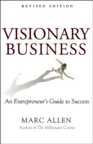 Visionary Business: An Entrepreneur’s Guide to Success – Paperback – GOOD