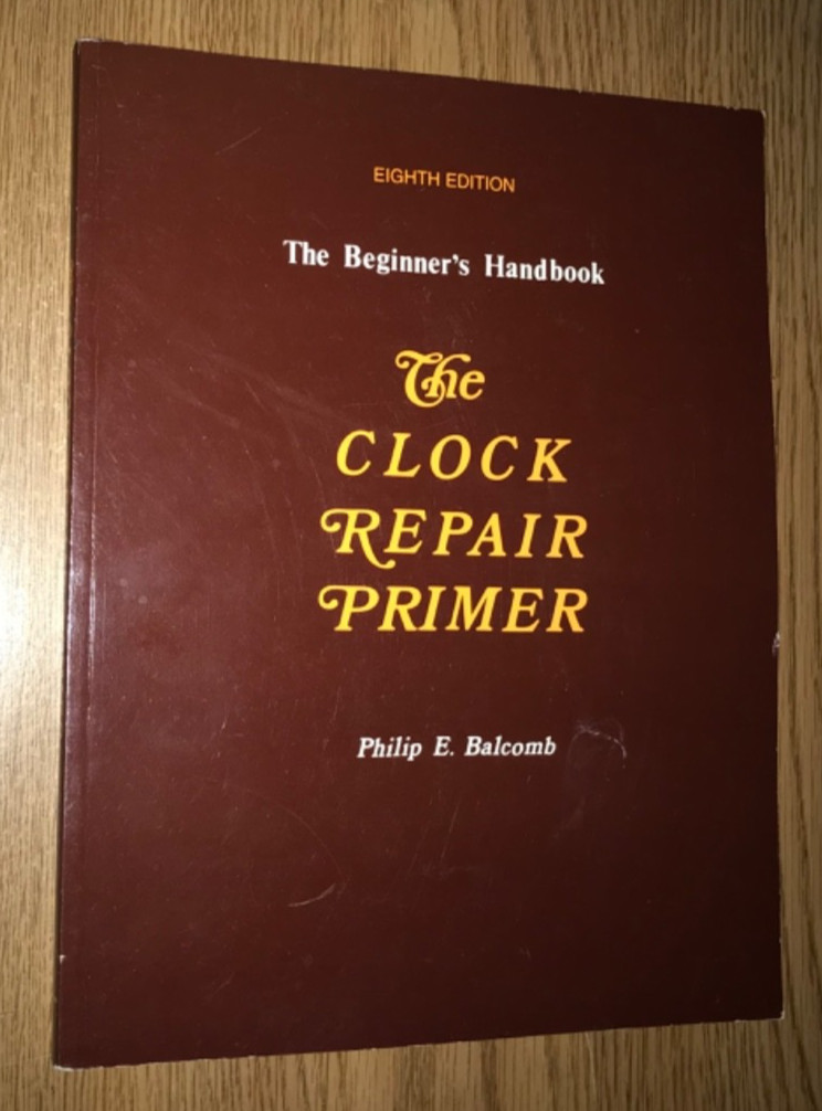 THE CLOCK REPAIR PRIMER BOOK THE BEGINNER’S HANDBOOK EIGHTH 8th EDITION BALCOMB