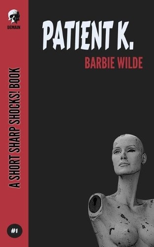 Barbie Wilde Patient K (Paperback) Short Sharp Shocks! (UK IMPORT)