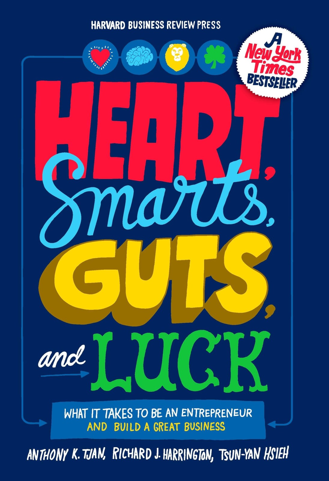 Heart, Smarts, Guts, and Luck by Anthony K. Tjan