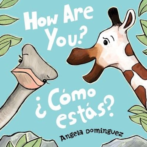 How Are You? / ¿Cómo Estás? Spanish Bilingual Picture Book Angela