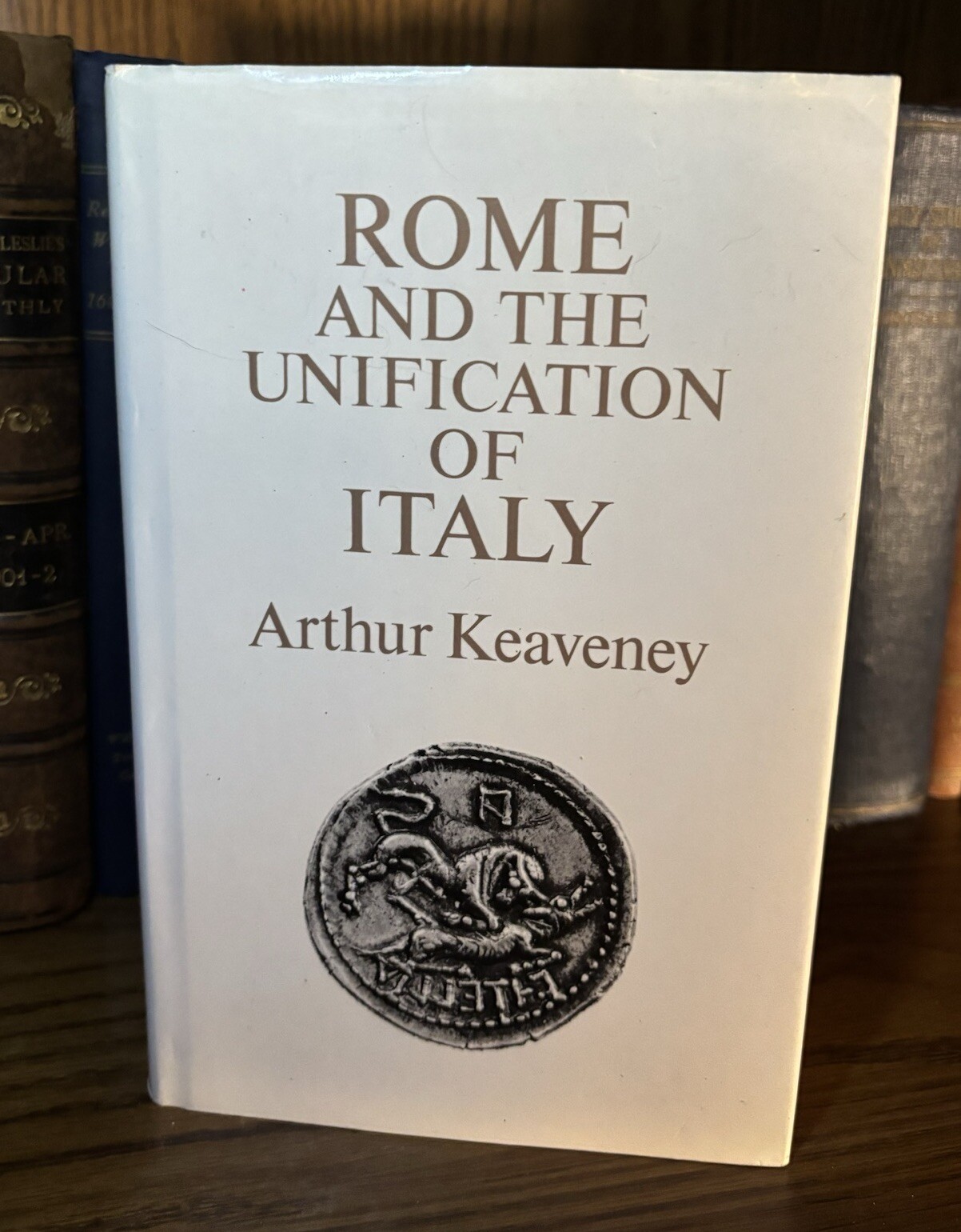 ROME AND THE UNIFICATION OF ITALY By Arthur Keaveney