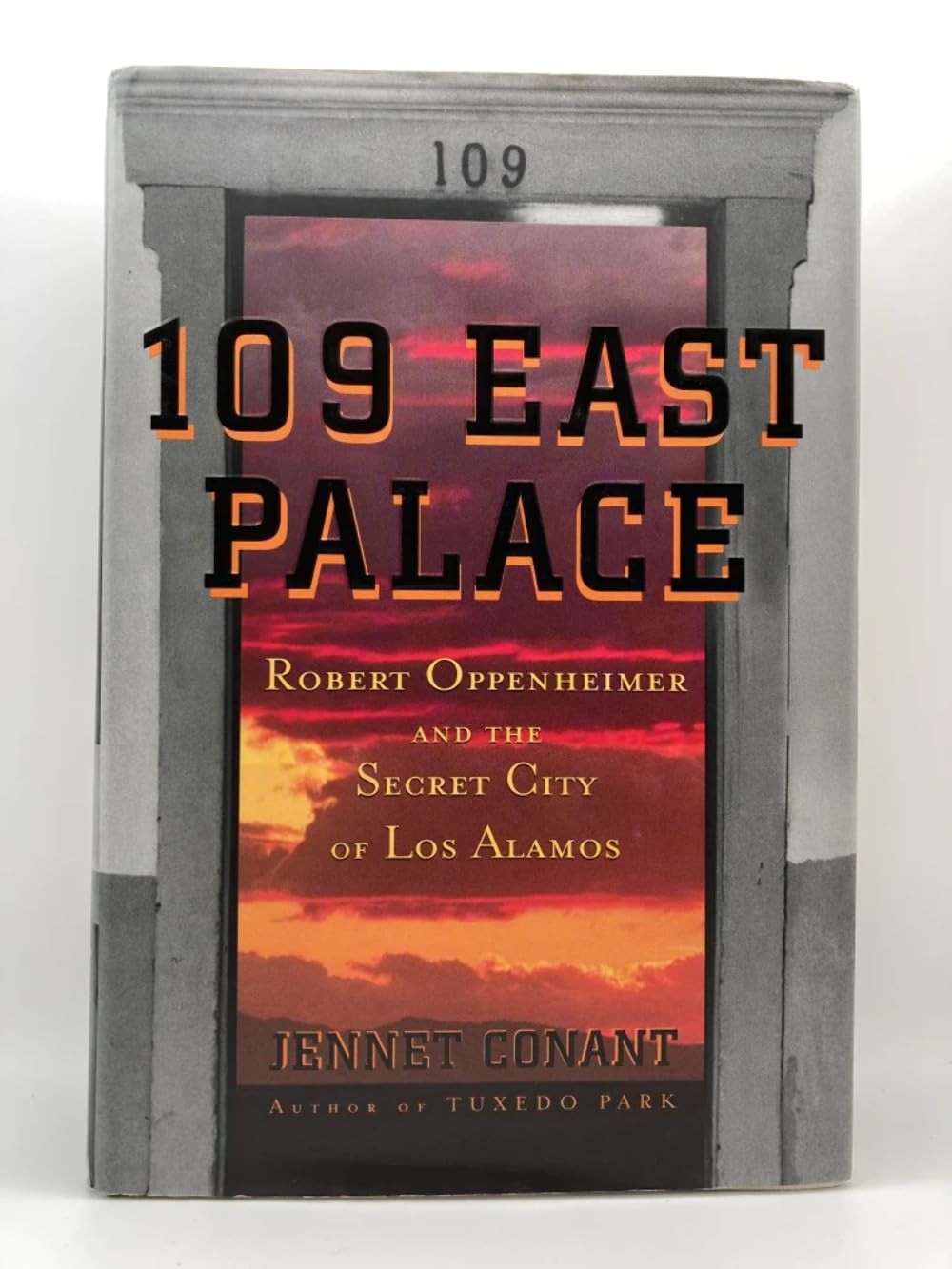 109 East Palace: Robert Oppenheimer and the Secret City of Los Alamos – hard…