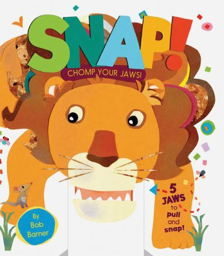 Snap! Chomp Your Jaws! by Barner, Bob