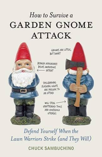 How to Survive a Garden Gnome Attack: Defend Yourself When the Lawn Warri – GOOD