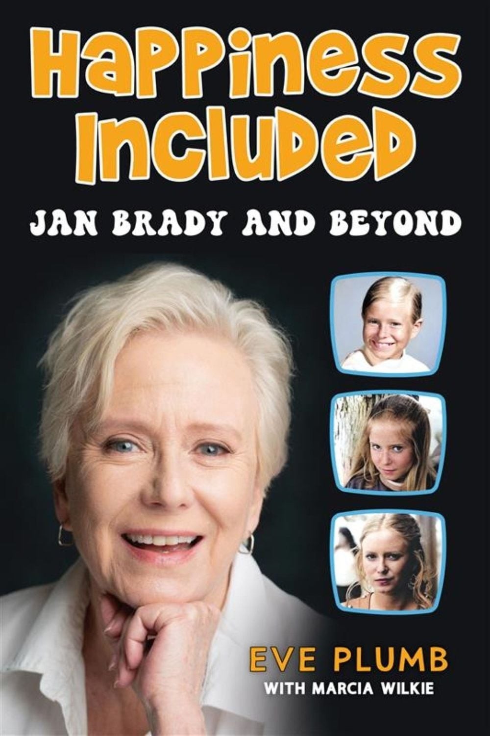 Happiness Included: Jan Brady and Beyond by Eve Plumb Hardcover Book