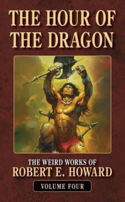 The Hour of the Dragon (The Weird Works of Robert E. Howard) by Robert E. Howard