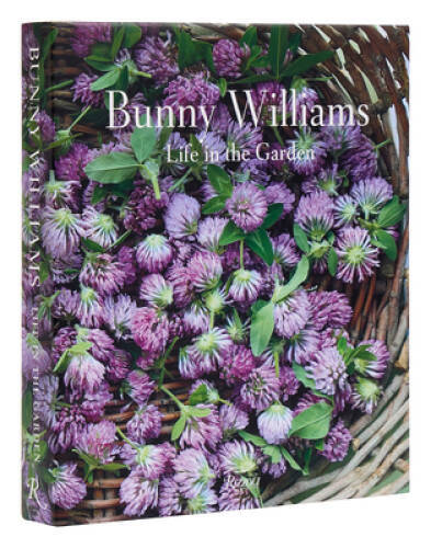 Bunny Williams: Life in the Garden – Hardcover By Williams, Bunny – VERY GOOD