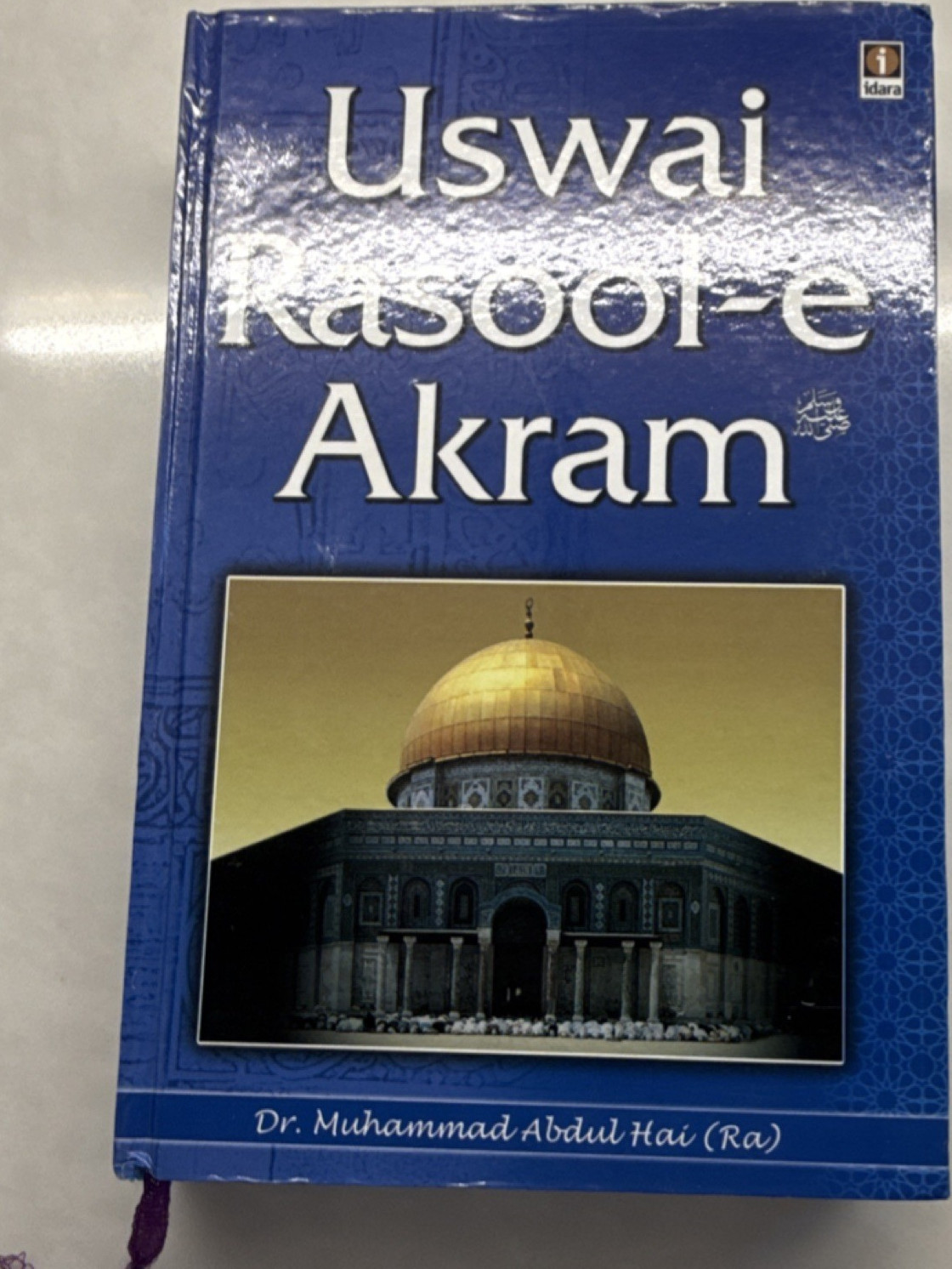 Dr. Muhammad Abdul Hai (Ra) Uswai Rasool-e Akram English Hardcover 2017