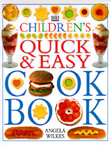 Children’s Quick and Easy Cookbook – Hardcover By Wilkes, Angela – GOOD