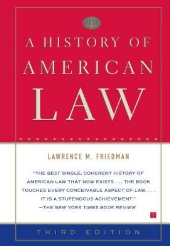 A History of American Law by Friedman, Lawrence M.
