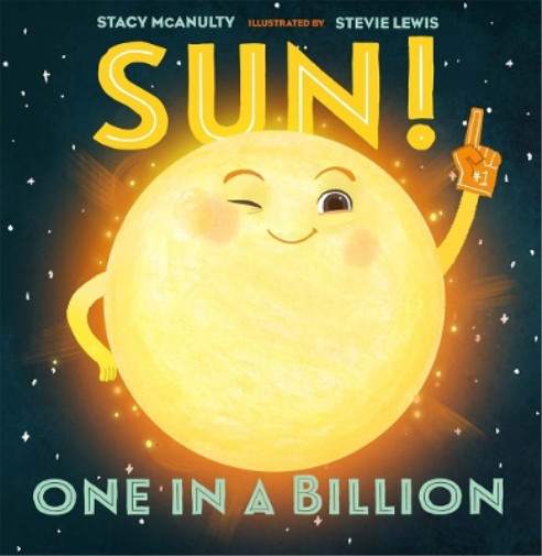 Stacy McAnulty Sun! One in a Billion (Hardback) Our Universe (UK IMPORT)