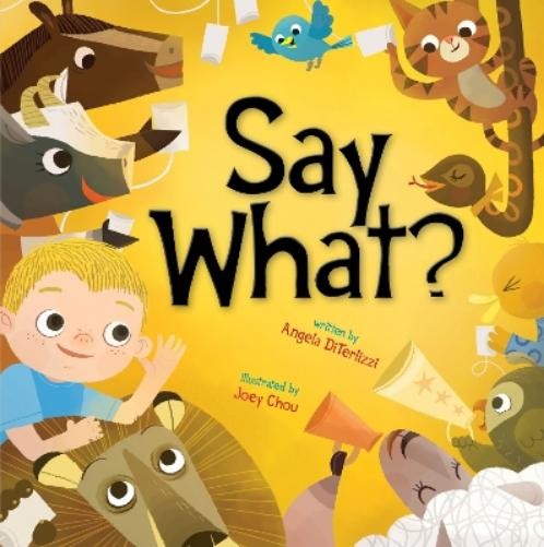 Angela DiTerlizzi Say What? (Hardback)