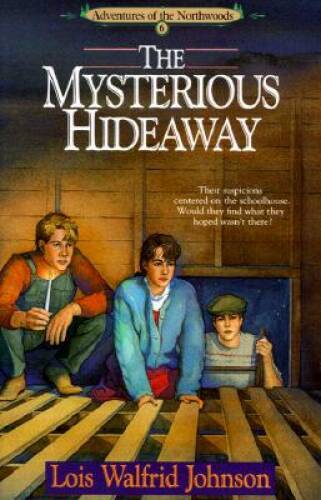 The Mysterious Hideaway (Adventures of the Northwoods (Mott Media – VERY GOOD