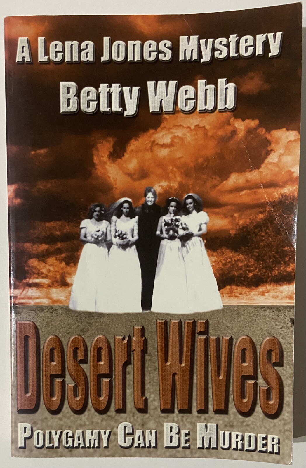 Desert Wives : Polygamy Can Be Murder by Betty Webb (2006 SIGNED 1st Paperback)
