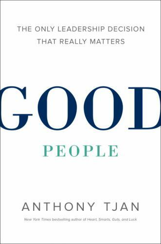 Good People: The Only Leadership Decision T- hardcover, 039956215X, Anthony Tjan
