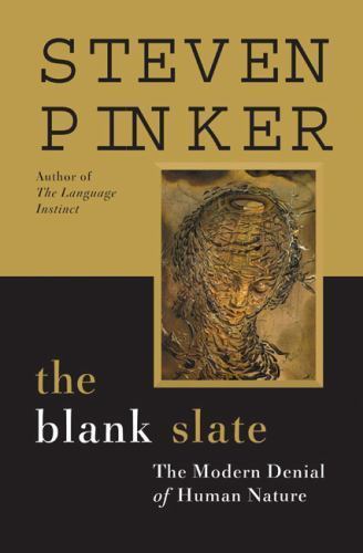 The Blank Slate: The Modern Denial of Human Nature by Pinker, Steven