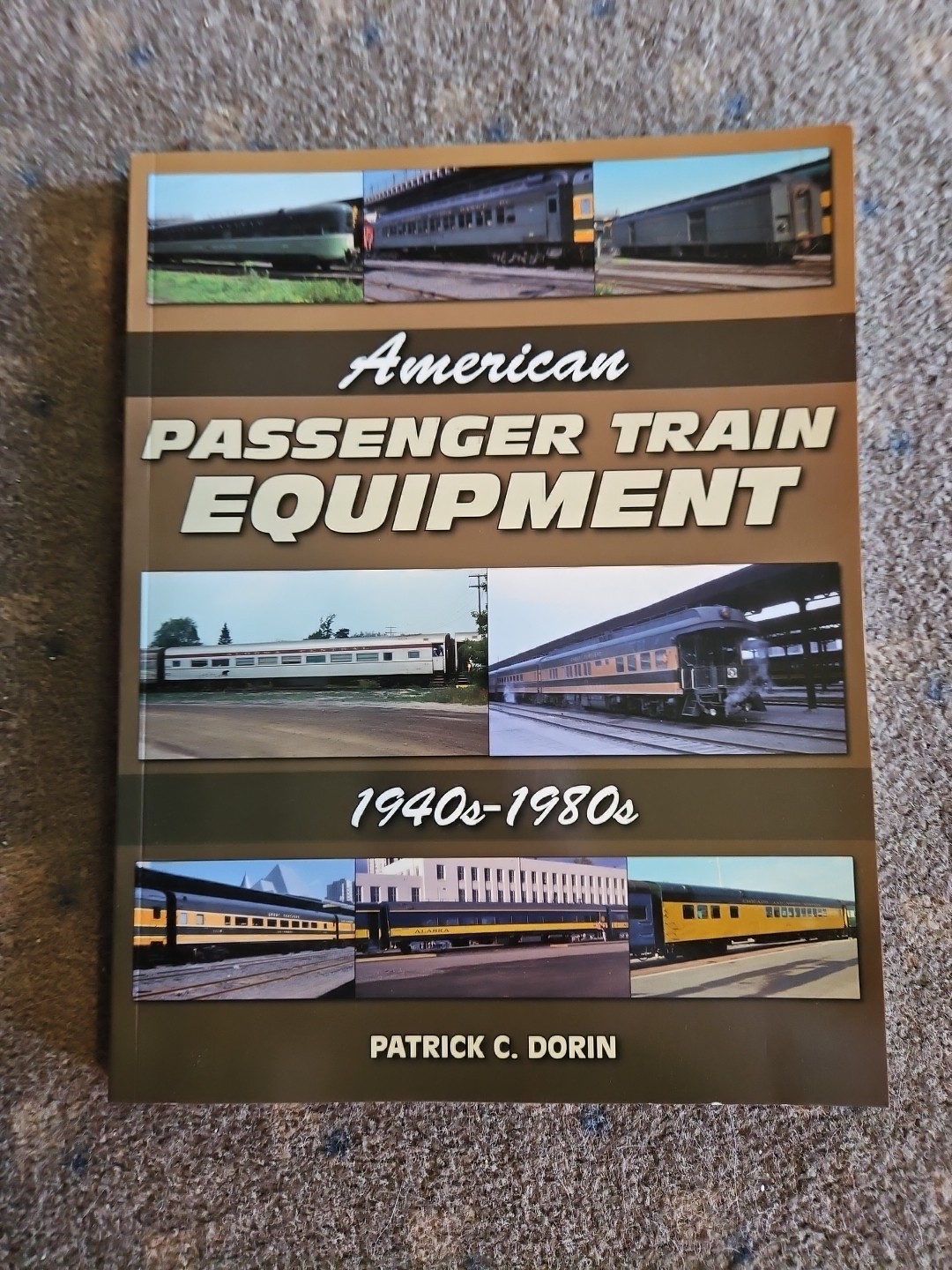 American Passenger Train Equipment: 1940s-1980s by Patrick C. Dorin (2010)