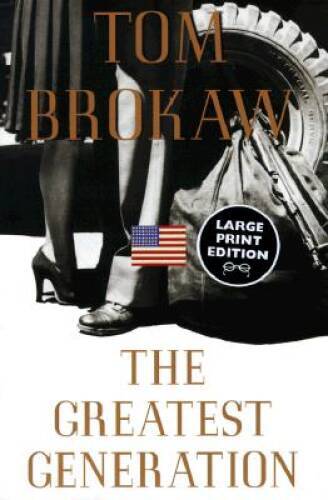 The Greatest Generation – Paperback By Brokaw, Tom – GOOD
