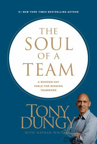 The Soul of a Team: A Modern-Day Fable for Winning Teamwork Dungy, Tony hardcov