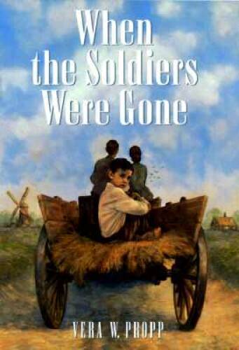 When the Soldiers Were Gone – Hardcover By Propp, Vera – GOOD