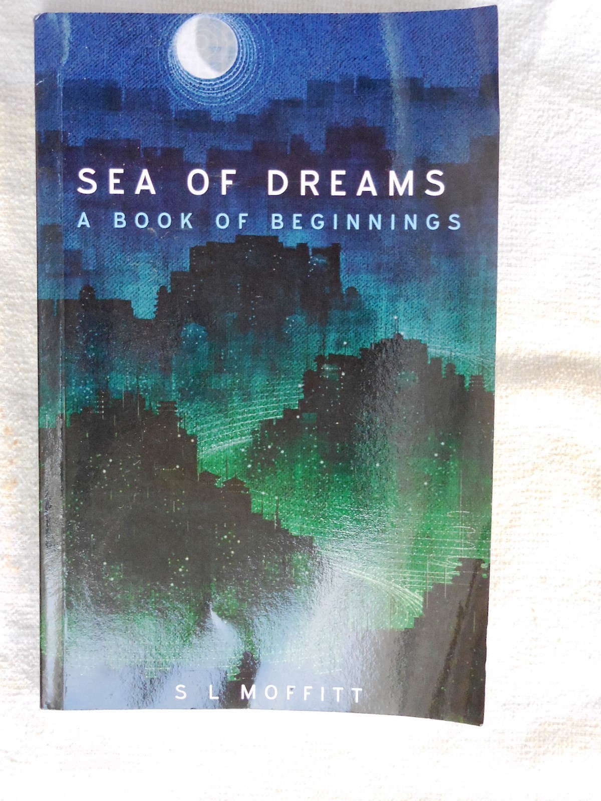 SL MOFFITT Sea of Dreams A Book of Beginnings Subtle Alchemy SCI FI Future CHINA