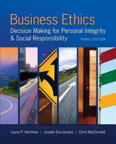 Business Ethics: Decision Making for Personal Integrity & Social Responsi – GOOD