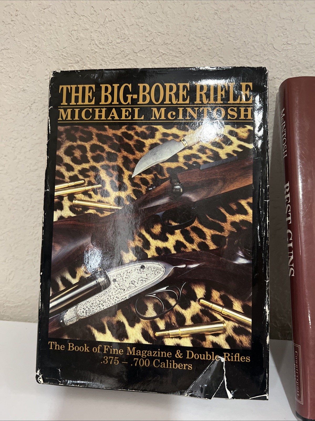 The Big-Bore Rifle & Best Guns by Michael McIntosh Hardcover Rifle Shotgun Books