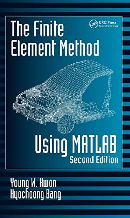 The finite element method using MATLAB by Young W. Kwon