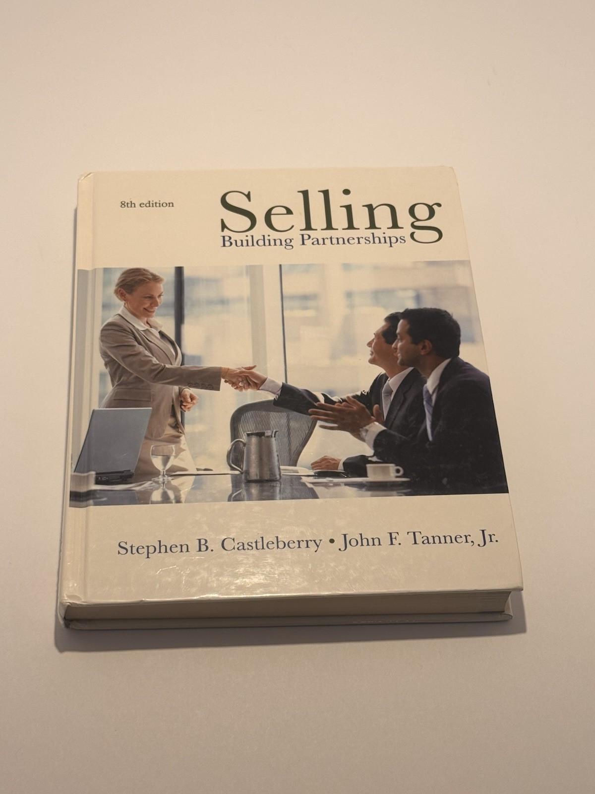 Selling: Building Partnerships by John F. Tanner and Stephen Bryon Castleberry