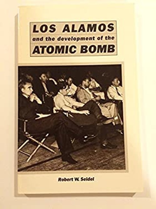 Los Alamos and the Development of the Atomic Bomb Paperback Rober