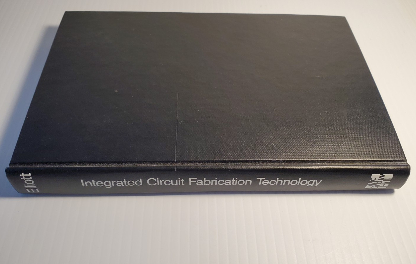 Integrated Circuit Fabrication Technology Elliott Engineering Hardcover Book ’82