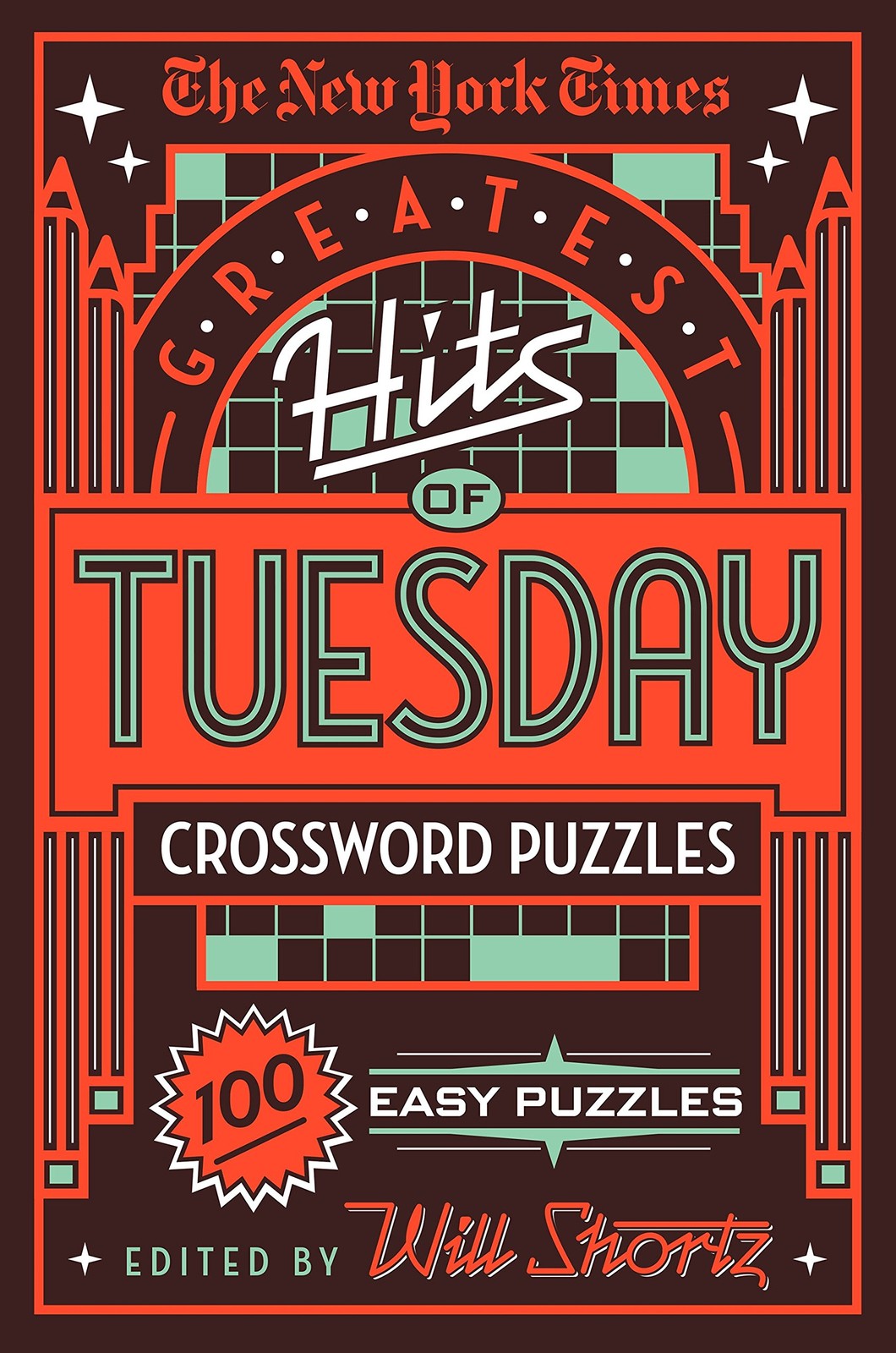 The New York Times Greatest Hits of Tuesday Crossword Puzzles: 100 Easy Puzz…