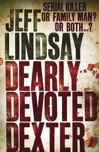 Dearly Devoted Dexter – Paperback By Lindsay, Jeff – GOOD