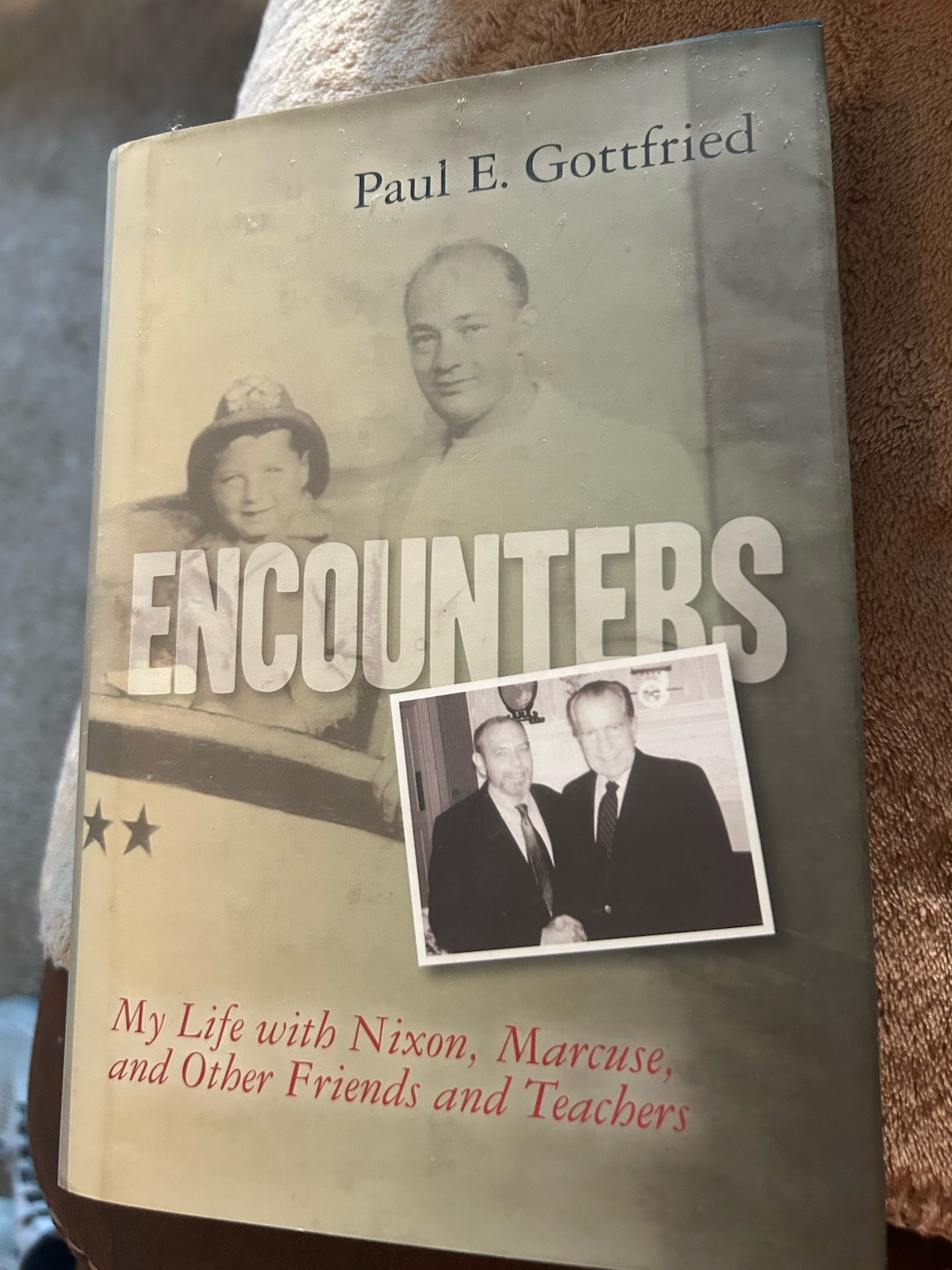 Encounters : My Life with Nixon, Marcuse, and Other by Paul E. Gottfried HC