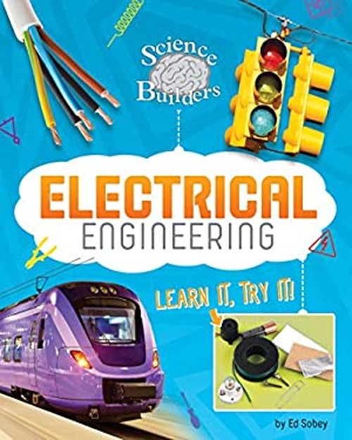 Electrical Engineering : Learn It, Try It! Library Binding Ed Sob