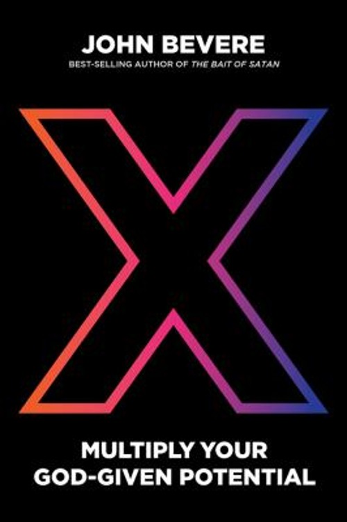 X: Multiply Your God-Given Potential Hardcover John Bevere