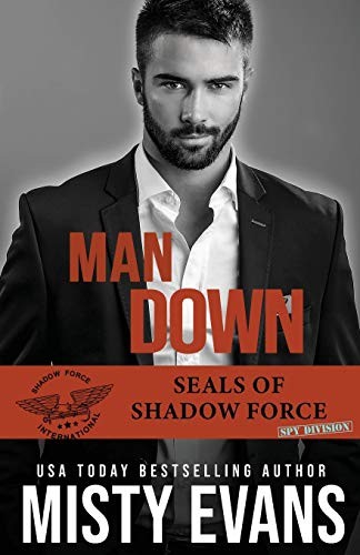Man Down: SEALs of Shadow Force: Spy Division, Book 3 (3) by Evans New..
