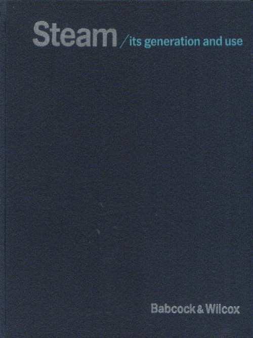STeam Its Generation and Uses 38th Edition Babcock and Wilcox