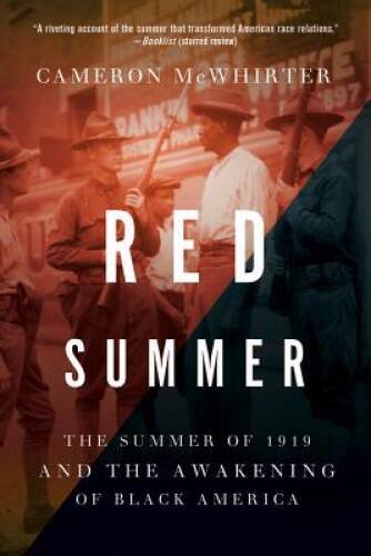Red Summer: The Summer of 1919 and the Awakening of Black America – GOOD