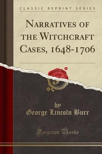 Narratives of the Witchcraft Cases, 1648-1706 (Classic Reprint) by Burr: New