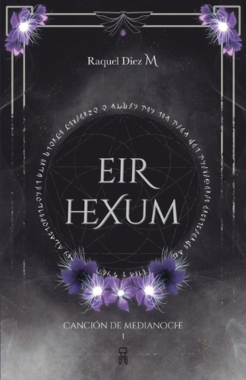 Eir Hexum: Canci?n de Medianoche I by Ainhara D?az Hern?ndez (Spanish) Paperback
