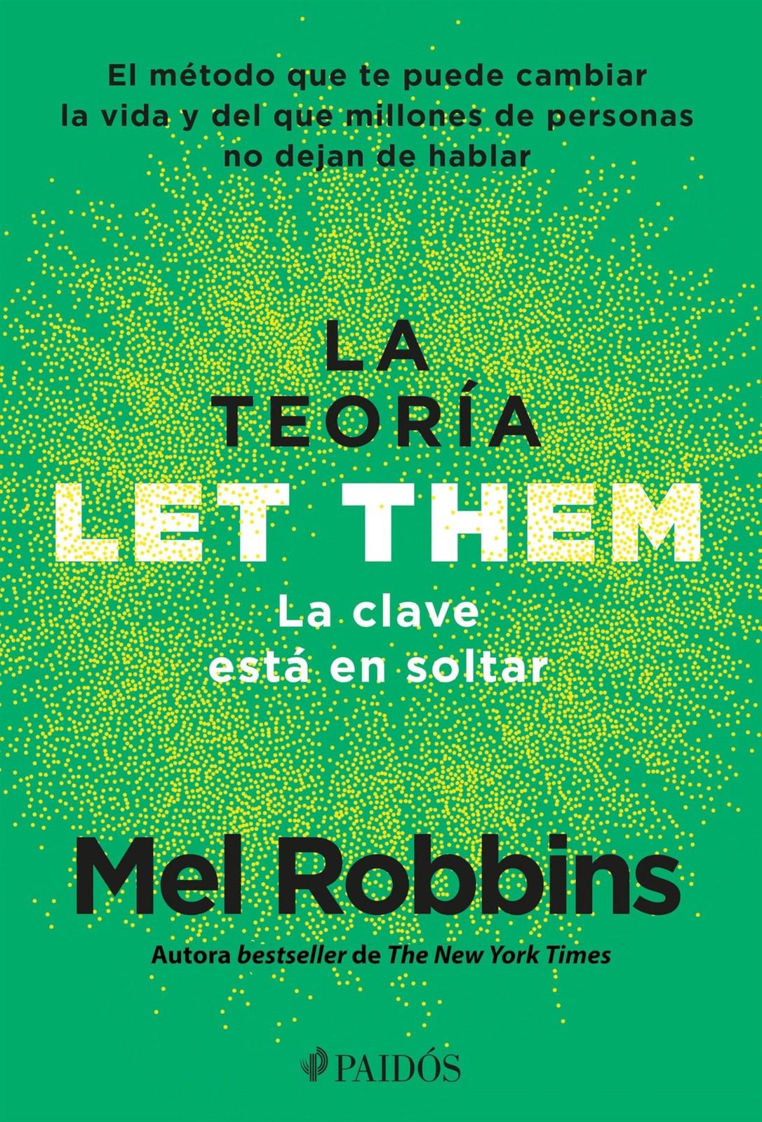 La teoria Let Them. La clave esta en soltar by Mel Robbins