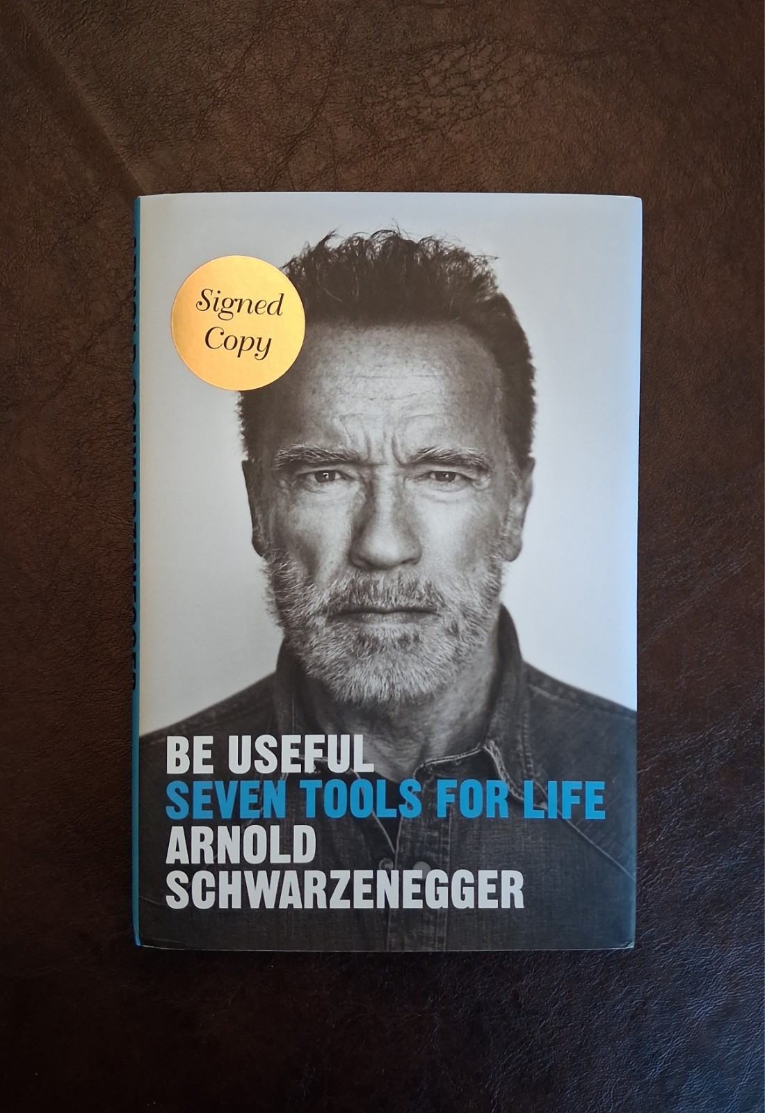 SIGNED Arnold Schwarzenegger Autographed Book – Be Useful: Seven Tools For Life