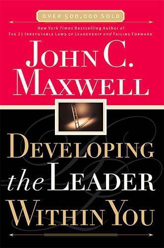 Developing the Leader Within You by Maxwell, John C.